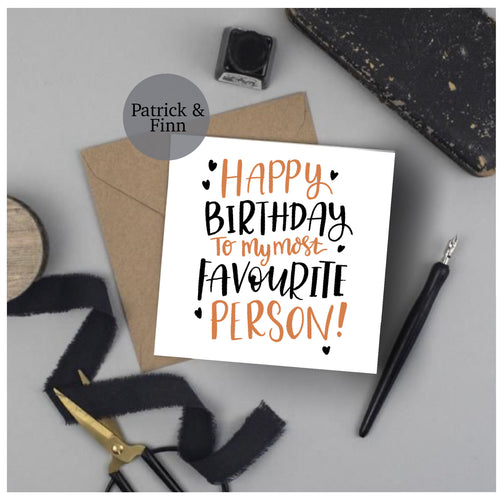 Happy birthday favourite person card.